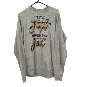 Let Your Faith Be Bigger Than Your Fear Love Faith Womens Gray T Shirt Size XL